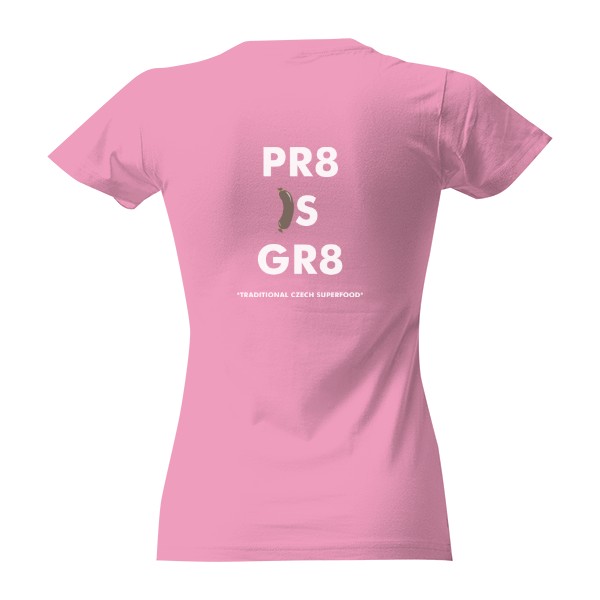 Tričko s potiskem Pr8 is gr8! :-D 