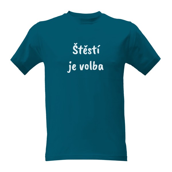 Tričko s potiskem Štěstí je volba